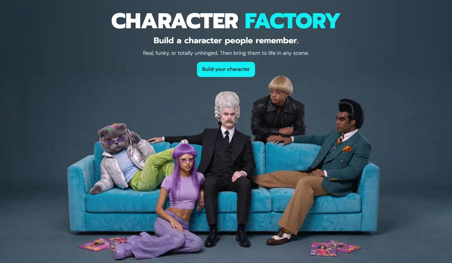 Character Factory. Build a character people remember. Real, funky, or totally unhinged. Then bring them to life in any scene. Build your character.